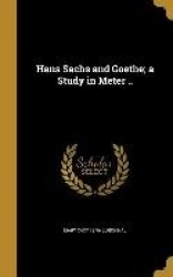 Hans Sachs and Goethe; a Study in Meter ..