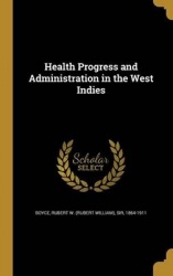 Health Progress and Administration in the West Indies