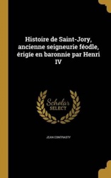Histoire de Saint-Jory, ancienne seigneurie féodle, érigíe en baronnie par Henri IV