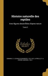 Histoire Naturelle Des Reptiles - Avec Figures Dessinees D'Apres Nature; Tome 2