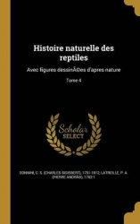 Histoire Naturelle Des Reptiles - Avec Figures Dessinees D'Apres Nature; Tome 4