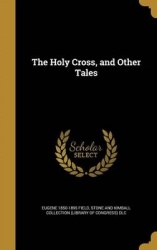 The Holy Cross, and Other Tales