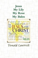 Jesus My Lily My Rose My Balm