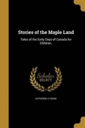 STORIES OF THE MAPLE LAND