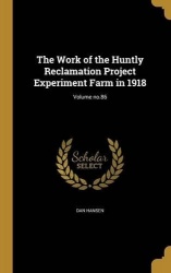 The Work of the Huntly Reclamation Project Experiment Farm in 1918; Volume no.86
