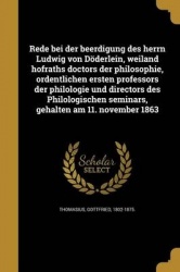 Rede Bei Der Beerdigung Des Herrn Ludwig Von Doderlein, Weiland Hofraths Doctors Der Philosophie, Ordentlichen Ersten Professors