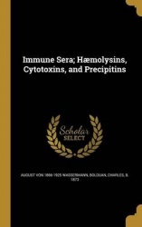 Immune Sera; Hæmolysins, Cytotoxins, and Precipitins