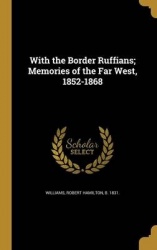 WITH THE BORDER RUFFIANS MEMOR