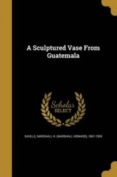 A Sculptured Vase from Guatemala