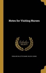 NOTES FOR VISITING NURSES
