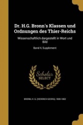 Dr. H.G. Bronn's Klassen Und Ordnungen Des Thier-Reichs - Wissenschaftlich Dargestellt in Wort Und Bild; Band 4, Supplement
