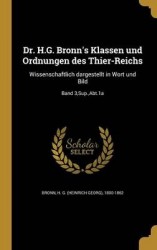 Dr. H.G. Bronn's Klassen Und Ordnungen Des Thier-Reichs - Wissenschaftlich Dargestellt in Wort Und Bild; Band 3, Sup., Abt.1a