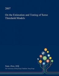 On the Estimation and Testing of Some Threshold Models