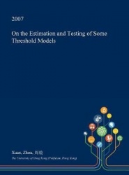 On the Estimation and Testing of Some Threshold Models