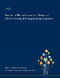 Noodle - A Three-Dimensional Net-Based Object-Oriented Development Environment