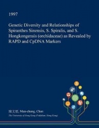 Genetic Diversity and Relationships of Spiranthes Sinensis, S. Spiralis, and S. Hongkongensis (Orchidaceae) as Revealed by Rapd 