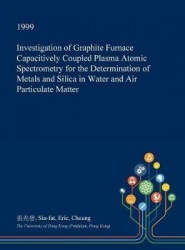 Investigation of Graphite Furnace Capacitively Coupled Plasma Atomic Spectrometry for the Determination of Metals and Silica in 