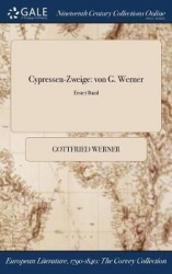 Cypressen-Zweige - Von G. Werner; Erster Band