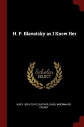 H. P. Blavatsky as I Knew Her