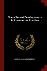 Some Recent Developments in Locomotive Practice