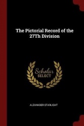 The Pictorial Record of the 27Th Division