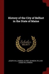 History of the City of Belfast in the State of Maine