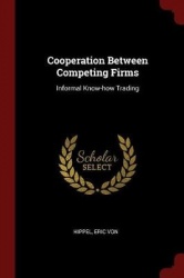 Cooperation Between Competing Firms - Informal Know-How Trading