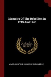 Memoirs of the Rebellion in 1745 and 1746