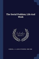 The Social Problem; Life And Work