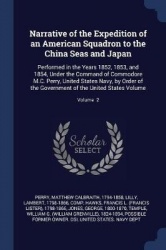 Narrative of the Expedition of an American Squadron to the China Seas and Japan