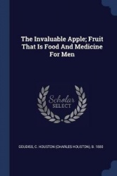 The Invaluable Apple; Fruit That Is Food And Medicine For Men