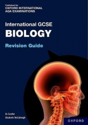 OxfordAQA International GCSE Biology (9201) - Revision Guide