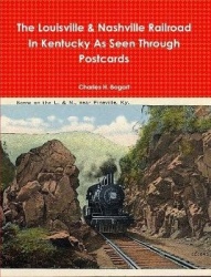 The L&N Railroad In Kentucky As Seen through Postcards