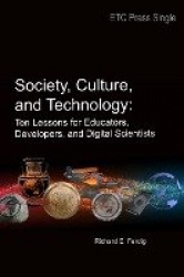 Society, Culture, and Technology - Ten Lessons for Educators, Developers, and Digital Scientists