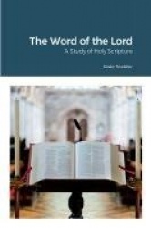 The Word of the Lord - A Study of Holy Scripture
