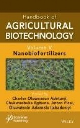 Handbook of Agricultural Biotechnology, Volume 5 - Nanobiofertilizers