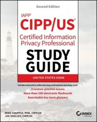 IAPP CIPP / US Certified Information Privacy Professional Study Guide, 2nd Edition