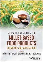 Nutraceutical Potential of Millet-Based Food Products - Chemistry and Applications
