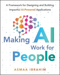 Making AI Work for People - A Framework for Designing and Building Impactful AI-Powered Applications