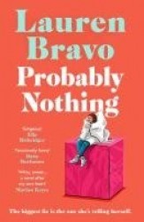 Probably Nothing - An irresistibly warm, witty and hilarious novel.