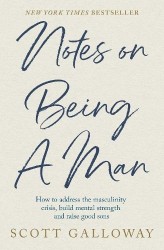 Notes on Being a Man - The bestselling manual for modern masculinity from the world-famous podcaster and author