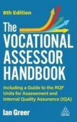 The Vocational Assessor Handbook - Including a Guide to the RQF Units for Assessment and Internal Quality Assurance (IQA)