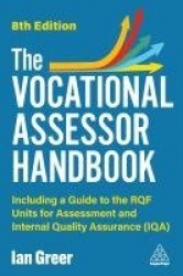 The Vocational Assessor Handbook - Including a Guide to the RQF Units for Assessment and Internal Quality Assurance (IQA)
