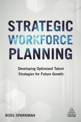 Strategic Workforce Planning - Developing Optimized Talent Strategies for Future Growth