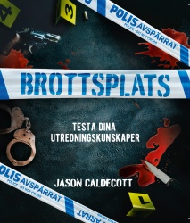 Brottsplats : testa dina utredningskunskaper