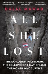 All She Lost - The Explosion in Lebanon, the Collapse of a Nation and the Women who Survive - Between Civil War, Israel and Hezb
