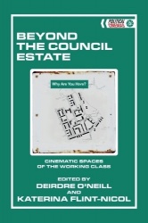 Beyond the Council Estate - Cinematic Spaces of the Working Class
