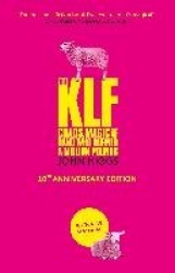 The KLF - Chaos, Magic and the Band who Burned a Million Pounds