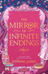 The Mirror of Infinite Endings - The highly anticipated return to the No. 1 Sunday Times bestselling Once Upon a Broken Heart se