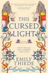 This Cursed Light - The epic romantic fantasy sequel to This Vicious Grace